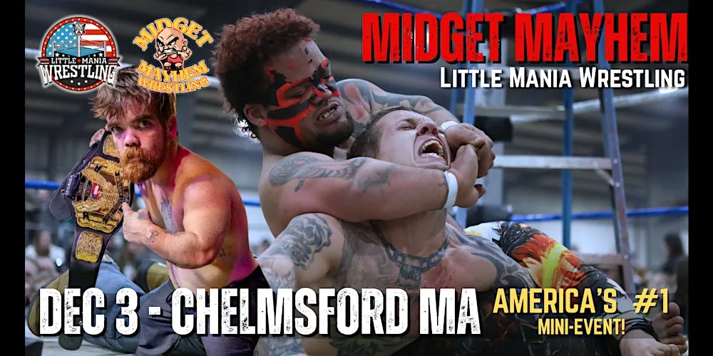 Midget Mayhem / Little Mania" Mini Wrestling LIVE! Chelmsford MA 16+ flyer