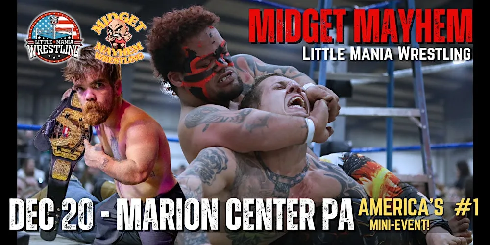 Midget Mayhem / Little Mania" Mini Wrestling LIVE! Marion Center PA 18+ flyer