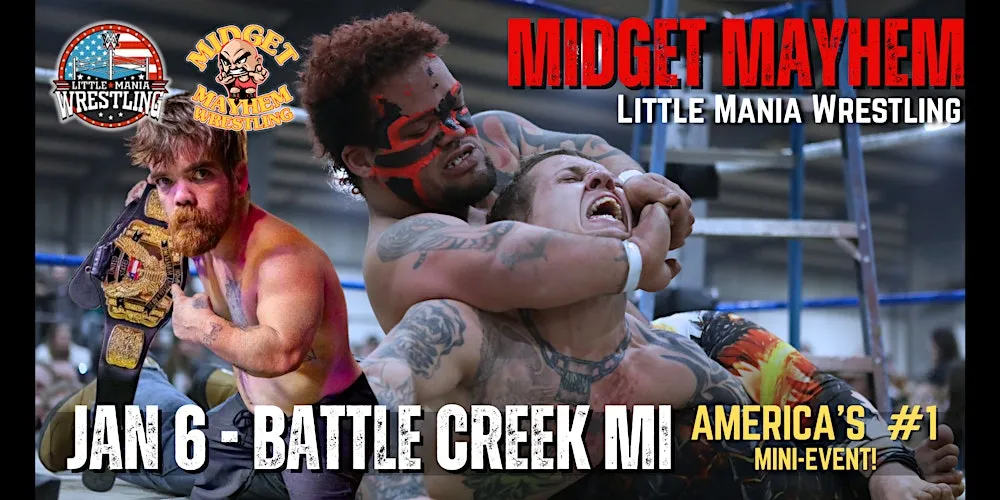 Midget Mayhem / Little Mania" Mini Wrestling! Battle Creek MI (Ages 21+) flyer