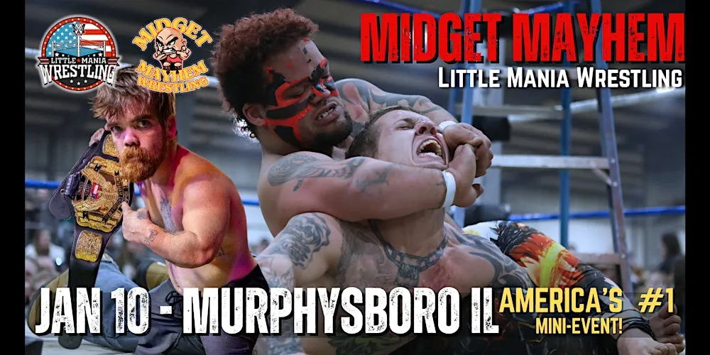 Midget Mayhem / Little Mania" Mini Wrestling! Murphysboro IL (Ages 18+) flyer