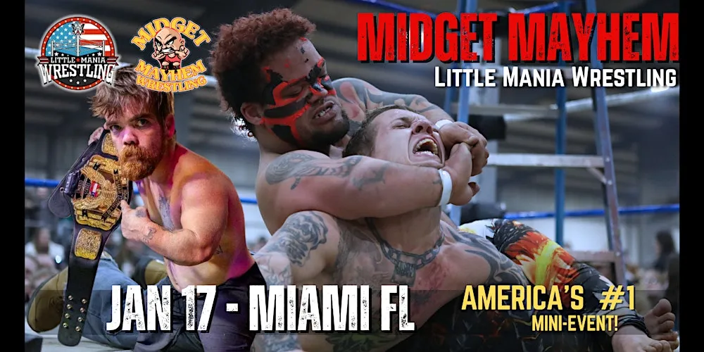 Midget Mayhem / Little Mania" Mini Wrestling! Miami FL (Ages 18+) flyer