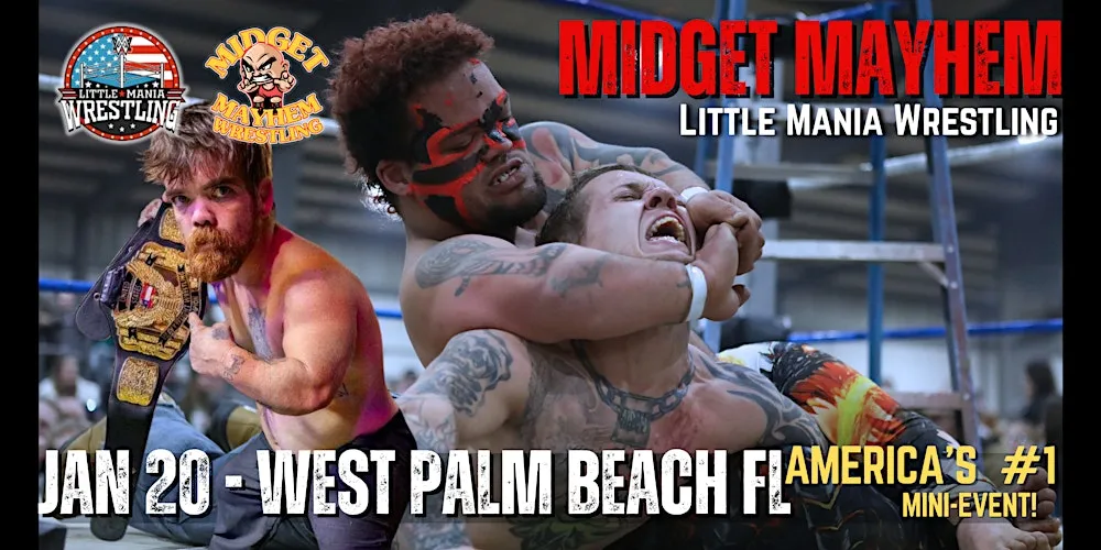 Midget Mayhem / Little Mania" Mini Wrestling! West Palm Beach FL (Ages 21+) flyer