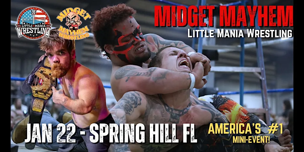 Midget Mayhem / Little Mania" Mini Wrestling! Spring Hill FL (Ages 18+) flyer