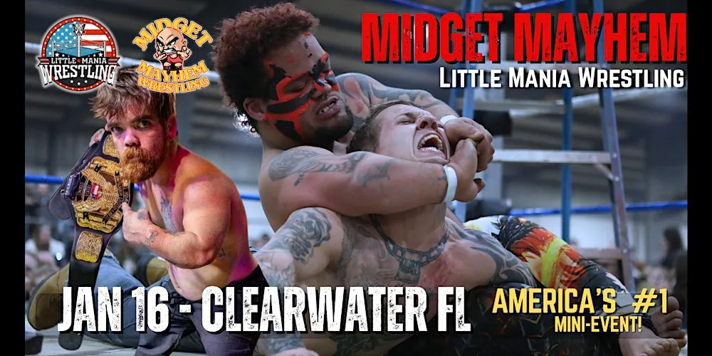 Midget Mayhem / Little Mania" Mini-Wrestling LIVE! Clearwater FL (21+) flyer